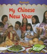 My Chinese New Year di Monica Hughes edito da Raintree