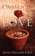 Chosen in Love di Leona England Karni edito da Pleasant Word
