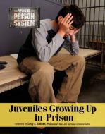 Juvenilesgrowing Up in Prison di Roger Smith edito da MASON CREST PUBL
