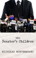 The Senator's Children di Nicholas Montemarano edito da THORNDIKE PR