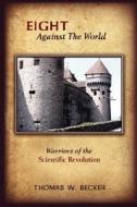 Eight Against the World di Thomas W. Becker edito da AuthorHouse