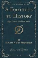 A Footnote To History di Robert Louis Stevenson edito da Forgotten Books
