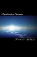 Quaternion Cosmos: The 4 D Math for the 4D Cosmos di Wardell Lindsay edito da Createspace