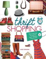 Thrift Shopping: Discovering Bargains and Hidden Treasures di Sandy Donovan edito da TWENTY FIRST CENTURY BOOKS