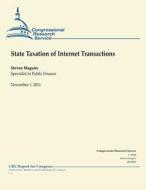 State Taxation of Internet Transactions di Steven Maguire edito da Createspace