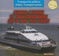 Vamos a Tomar El Transbordador! / Let's Take the Ferry! di Elisa Peters edito da PowerKids Press