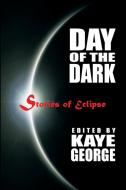 Day of the Dark di Kb Inglee, Harriette Sackler edito da Wildside Press