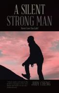 A Silent Strong Man di Judy Cheng edito da Partridge Singapore