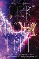 Their Fractured Light (Starbound, Book 3) di Amie Kaufman, Meagan Spooner edito da DISNEY-HYPERION