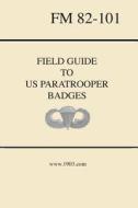 Field Guide to U.S. Paratrooper Badges di Joe Weingarten edito da Createspace