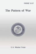 The Pattern of War di Department Of the Na U. S. Marine Corps edito da Createspace