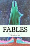 Fables: Digital Age Edition di Julien Coallier edito da Createspace