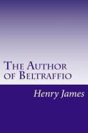 The Author of Beltraffio di Henry James edito da Createspace