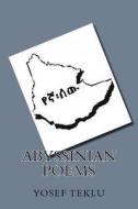 Abyssinian Poems di Yosef T. Teklu edito da Createspace
