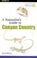 Naturalist's Guide To Canyon Country di David B Williams, Gloria Brown edito da Rowman & Littlefield