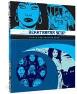 Love And Rockets: Heartbreak Soup di Gilbert Hernandez edito da Fantagraphics