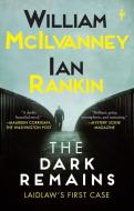 The Dark Remains: A Laidlaw Investigation (Jack Laidlaw Novels Prequel) di William McIlvanney, Ian Rankin edito da WORLD NOIR