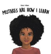 Mistakes Are How I Learn di Kiara Wilson edito da Amazing Affirmations