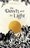 The Dawn And Its Light di Piper CJ edito da Sourcebooks