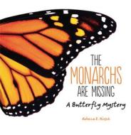 The Monarchs Are Missing: A Butterfly Mystery di Rebecca E. Hirsch edito da MILLBROOK PR