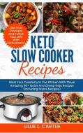 Keto Slow Cooker Recipes di Lillie L. Carter edito da MMPR ENTERPRISE LTD