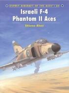 Israeli F-4 Phantom II Aces di Shlomo Aloni edito da Bloomsbury Publishing PLC