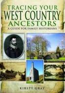 Tracing Your West Country Ancestors di Kirsty Gray edito da Pen & Sword Books Ltd