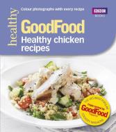 Good Food: Healthy chicken recipes di Good Food Guides edito da Ebury Publishing