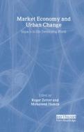 Market Economy and Urban Change di Roger Zetter edito da Routledge