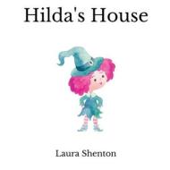 Hilda's House di Laura Shenton edito da MODERN ART PR LTD