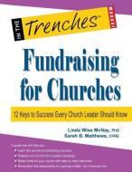 Fundraising for Churches di Linda Wise McNay, Sarah B. Matthews edito da CharityChannel LLC