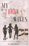 My Three Wives di Perry R Whaley edito da 3G Publishing, Inc.
