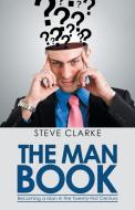 The Man Book di Steve Clarke edito da Balboa Press