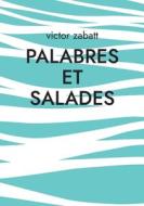 Palabres et Salades di Victor Zabatt edito da Books on Demand