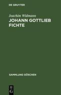 Johann Gottlieb Fichte di Joachim Widmann edito da De Gruyter