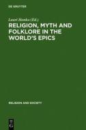 Religion, Myth and Folklore in the World's Epics: The Kalevala and Its Predecessors edito da Walter de Gruyter
