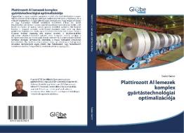 Plattírozott Al lemezek komplex gyártástechnológiai optimalizációja di Szabó Gábor edito da GlobeEdit