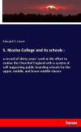 S. Nicolas College and its schools : di Edward C. Lowe edito da hansebooks