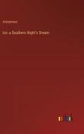 Ice: a Southern Night's Dream di Anonymous edito da Outlook Verlag