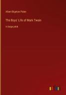 The Boys' Life of Mark Twain di Albert Bigelow Paine edito da Outlook Verlag