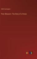 Poor Blossom: The Story of a Horse di Edith Carrington edito da Outlook Verlag