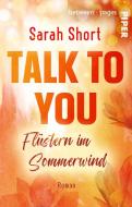 Talk to you. Flüstern im Sommerwind di Sarah Short edito da Piper Verlag GmbH