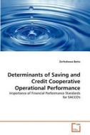Determinants of Saving and Credit Cooperative Operational Performance di Zerfeshewa Betru edito da VDM Verlag