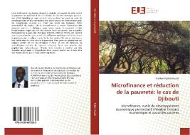 Microfinance et réduction de la pauvreté: le cas de Djibouti di Ibrahim Robleh Guedi edito da Editions universitaires europeennes EUE