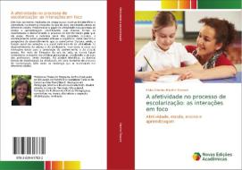 A afetividade no processo de escolarização: as interações em foco di Elvira Cristina Martins Tassoni edito da Novas Edições Acadêmicas
