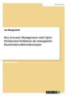 Key Account Management und Open Production-Verfahren als strategische Kundeninteraktionskonzepte di Jan Morgenthal edito da GRIN Publishing
