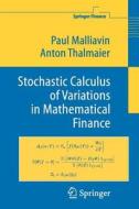 Stochastic Calculus of Variations in Mathematical Finance di Paul Malliavin, Anton Thalmaier edito da Springer Berlin Heidelberg