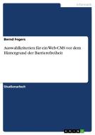Auswahlkriterien für ein Web-CMS vor dem Hintergrund der Barrierefreiheit di Bernd Fegers edito da GRIN Publishing