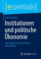 Institutionen und politische Ökonomie di Pablo Peyrolón edito da Springer-Verlag GmbH