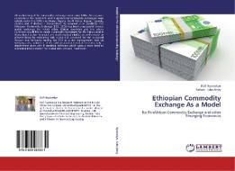 Ethiopian Commodity Exchange As a Model di Kofi Nyamekye, Nelson Tabe Arrey edito da LAP Lambert Academic Publishing